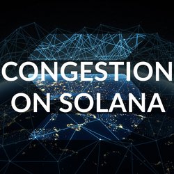 Congestion on Solana – Block production on Solana Mainnet Beta has halted.